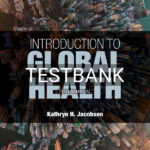 Test Bank for Introduction to Global Health 4th US Edition by Jacobsen