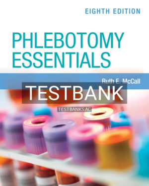 Test Bank for Phlebotomy Essentials with Navigate Premier Access 8th US Edition by McCall