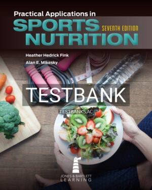Test Bank for Practical Applications in Sports Nutrition 7th US Edition by Fink