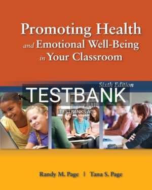 Test Bank for Promoting Health and Emotional Well-Being in Your Classroom 6th US Edition by Page