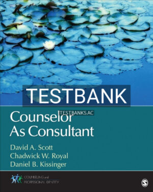 Test Bank for Counselor As Consultant 1st US Edition by Scott
