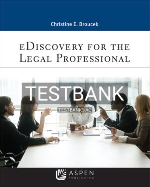Test Bank for eDiscovery for the Legal Professional 1st US Edition by Broucek