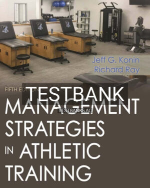Test Bank for Management Strategies in Athletic Training 5th US Edition by Konin