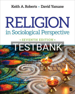 Test Bank for Religion in Sociological Perspective 7th US Edition by Roberts