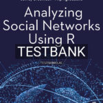 Test Bank for Analyzing Social Networks Using R 1st US Edition by Borgatti