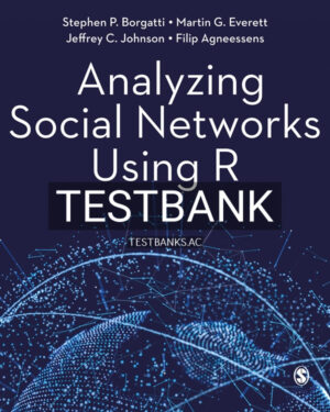 Test Bank for Analyzing Social Networks Using R 1st US Edition by Borgatti