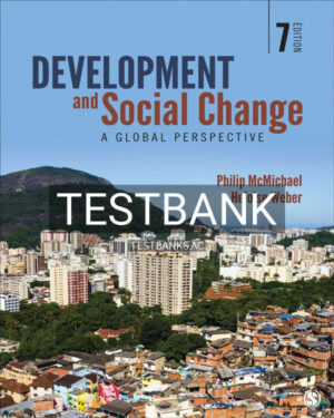 Test Bank for Development and Social Change 7th US Edition by McMichael