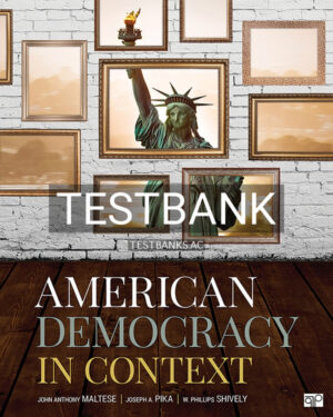 Test Bank for American Democracy in Context 1st US Edition by Maltese