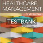 Test Bank for Dunn and Haimanns Healthcare Management 10th US Edition by Dunn