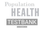 Test Bank for Population Health: Principles and Applications for Management 1st US Edition by Caron