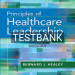 Test Bank for Principles of Healthcare Leadership 1st US Edition by Healey