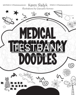 Test Bank for Medical Terminology Doodles 1st US Edition by Sladyk