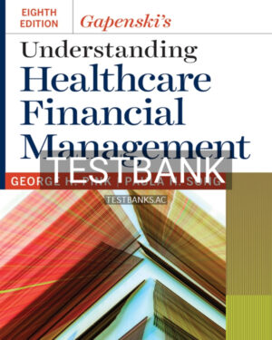 Test Bank for Gapenskis Understanding Healthcare Financial Management 8th US Edition by Pink