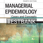Test Bank for Managerial Epidemiology: Cases and Concepts 4th US Edition by Fleming