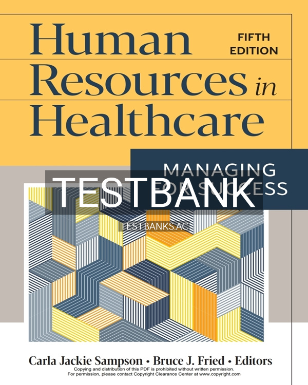 Test Bank for Human Resources in Healthcare Managing for Success 5th US Edition by Sampson Test Bank for Human Resources in Healthcare Managing for Success 5th US Edition by Sampson