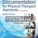 Test Bank for Documentation for the Physical Therapist Assistant 6th US Edition by Bircher