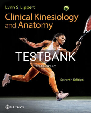 Test Bank for Clinical Kinesiology and Anatomy 7th US Edition by Lippert