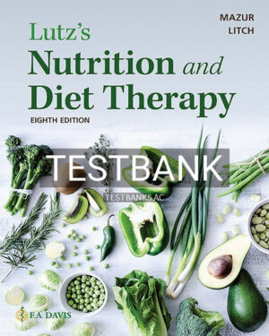 Test Bank for Lutzs Nutrition and Diet Therapy 8th US Edition by Mazur