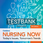 Test Bank for Nursing Now 9th US Edition by Catalano