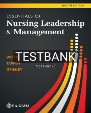 Test Bank for Essentials of Nursing Leadership & Management 8th US Edition by Weiss