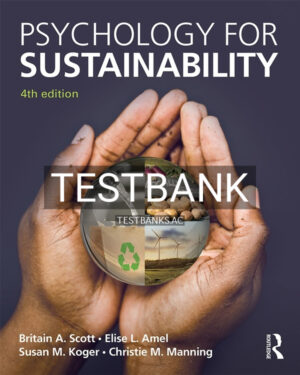 Test Bank for Psychology for Sustainability 4th US Edition by Scott