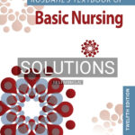 Solutions Manual for Rosdahls Textbook of Basic Nursing 12th US Edition by Rosdahl