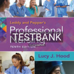 Test Bank for Leddy & Pepper's Professional Nursing 10th US Edition by Hood