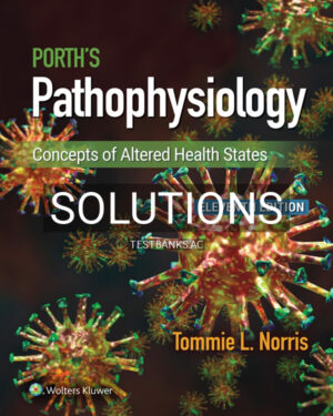 Solutions Manual for Porth's Pathophysiology 11th US Edition by Norris
