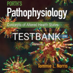 Test Bank for Porth's Pathophysiology 11th US Edition by Norris