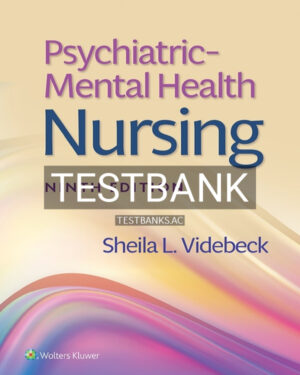 Test Bank for Psychiatric-Mental Health Nursing 9th US Edition by Videbeck
