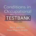 Test Bank for Conditions in Occupational Therapy 6th US Edition by Atchison