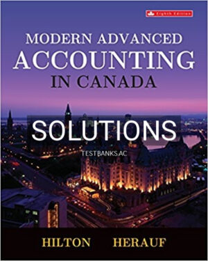 Solutions for Modern Advanced Accounting in Canada 8th Edition by Hilton