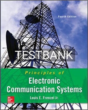 Test Bank for Principles of Electronic Communication Systems 4th Edition by Frenzel