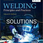 Solutions for Welding Principles and Practices 5th Edition by Bohnart
