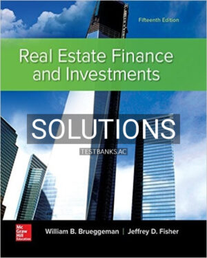 Solutions for Real Estate Finance and Investments 15th Edition by Brueggeman