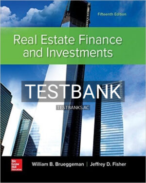 Test Bank for Real Estate Finance and Investments 15th Edition by Brueggeman