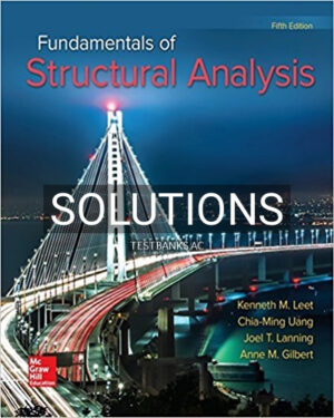 Solutions for Fundamentals of Structural Analysis 5th Edition by Leet