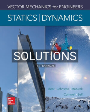 Solutions for Vector Mechanics for Engineers Statics and Dynamics 11th Edition by Beer