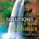 Solutions for Fluid Mechanics 8th Edition by White