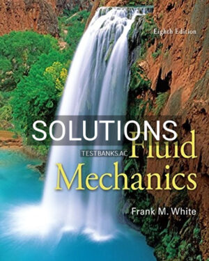 Solutions for Fluid Mechanics 8th Edition by White