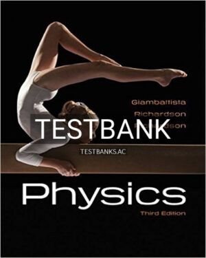 Test Bank for Physics 3rd Edition by Giambattisata
