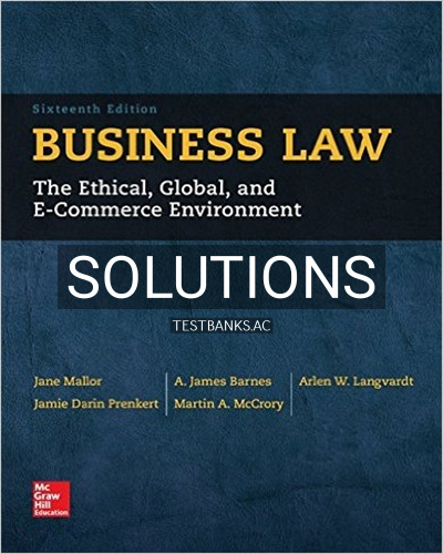 9780077733711-SOLUTIONS Solutions for Business Law The Ethical Global and E-Commerce Environment 16th Edition by Mallor
