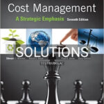 Solutions for Cost Management A Strategic Emphasis 7th Edition by Blocher