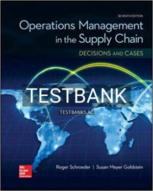 Test Bank for Operations Management in the Supply Chain Decisions and Cases 7th Edition by Schroeder