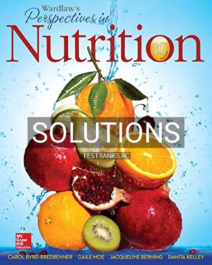 Solutions for Wardlaws Perspectives in Nutrition 10th Edition by Byrd-Bredbenner