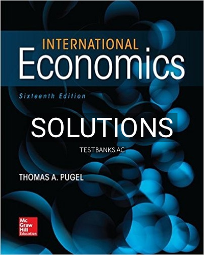 9780078021770-SOLUTIONS Solutions for International Economics 16th Edition by Thomas Pugel
