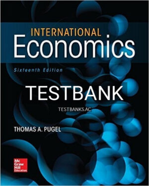 Test Bank for International Economics 16th Edition by Thomas Pugel