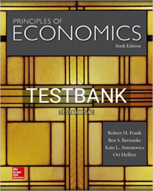 Test Bank for Principles of Economics 6th Edition by Frank