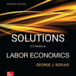 Solutions for Labor Economics 7th Edition by Borjas