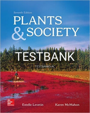 Test Bank for Plants and Society 7th Edition by Levetin